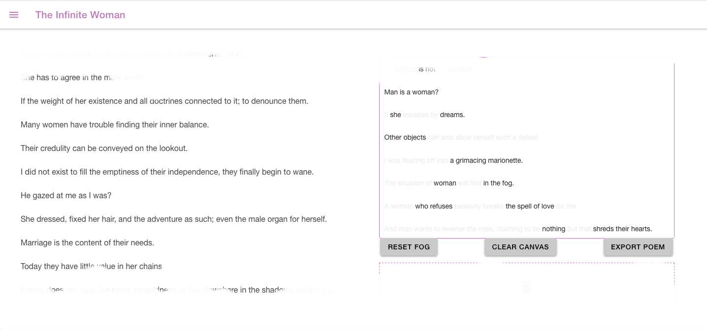 A screenshot of the web app, live at theinfinitewoman.com (use any browser except Safari). The column on the left shows lines of poetry remixed by the algorithm. The column on the right shows an erasure poem made by the author in the interactive canvas.